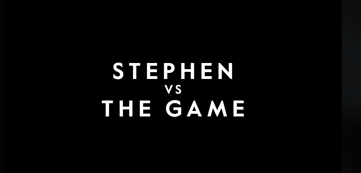 Stephen vs the Game