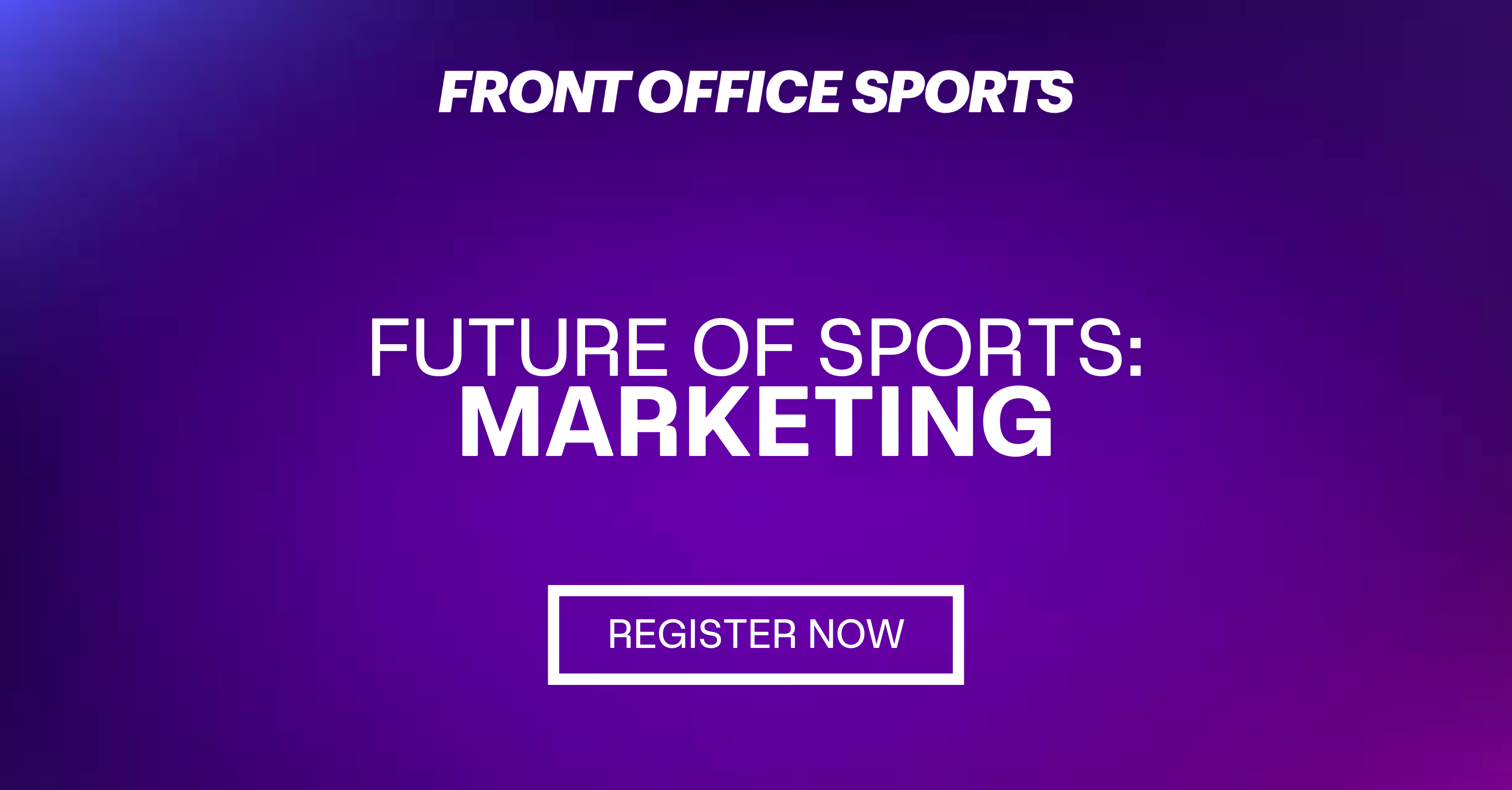 Future of Sports Marketing Front Office Sports