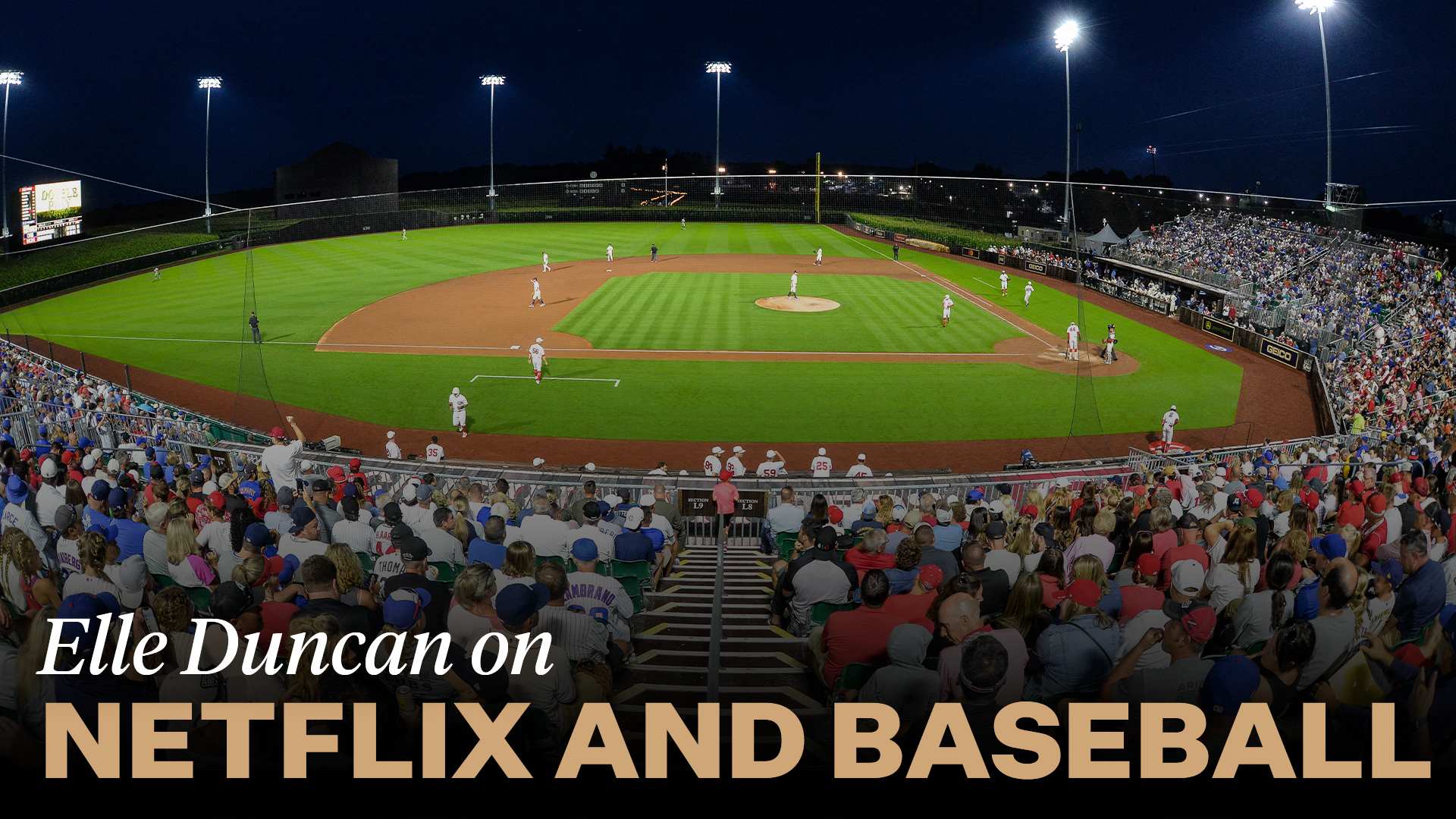 Elle Duncan on Netflix and Baseball